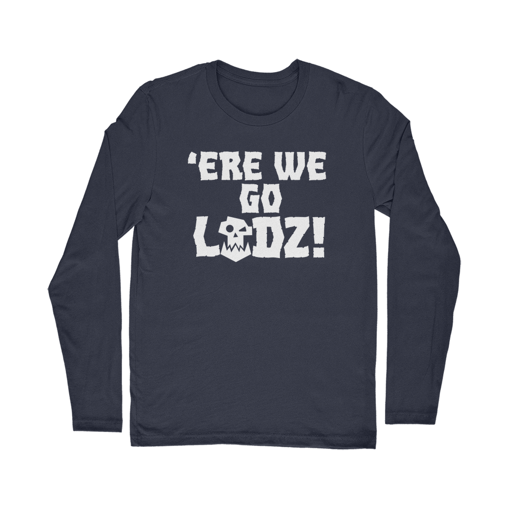 ORK | Ere We Go Ladz | Long Sleeve Tee