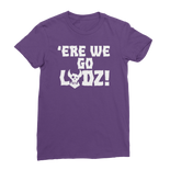 Ere we go Ladz | Ladies Cut T-Shirt | Ork