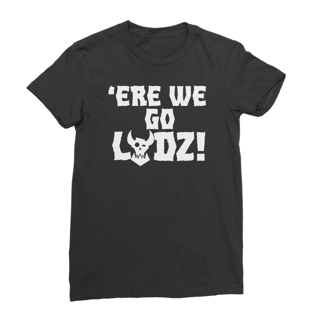 Ere we go Ladz | Ladies Cut T-Shirt | Ork