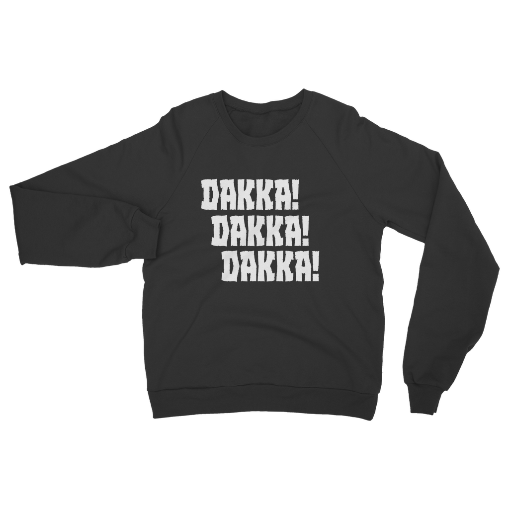 Orks | Dakka Dakka Dakka |  Unisex Sweatshirt | WH 40K